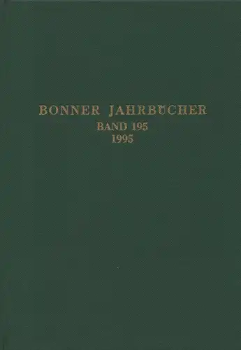 Hellenkemper Salies, Gisela (Red.): Bonner Jahrbücher des Rheinischen Landesmuseums in Bonn und des Rheinischen Amtes für Bodendenkmalpflege im Landschaftsverband Rheinland und des Vereins von Altertumsfreunden im Rheinlande. Bd. 195,  1995. 