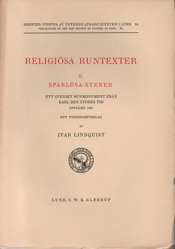 Lindquist, Ivar: Religiösa Runtexter II. Sparlösa-Stenen ett svenskt runmonument fran Karl den Stores tid upptäckt 1937. (Skrifter utgivna av Vetenskaps-Societeten i Lund / Publications of the New Society of Letters at Lund 24). 
