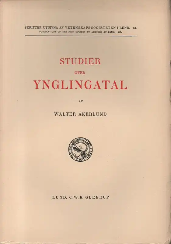 Akerlund, Walter: Studier över Ynglingatal. (Skrifter utgivna av Vetenskaps-Societeten i Lund ; 23). 
