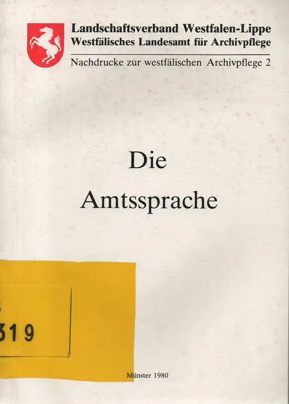 Bruns, Karl / Bruns, Alfred (Hrsg.): Die Amtssprache. Verdeutschung von Fremdwörtern bei Gerichts- und Verwaltungsbehörden. (Nachdrucke zur westfälischen Archivpflege ; 2). 