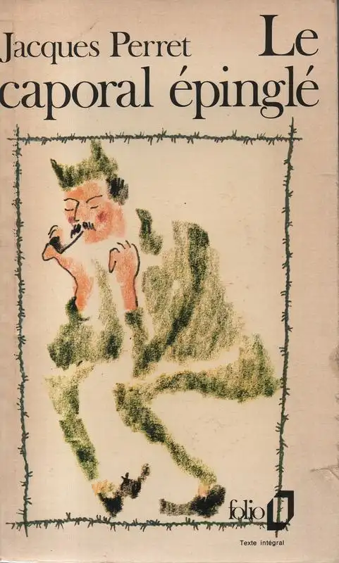 Perret, Jacques: Le Caporal épinglé. 