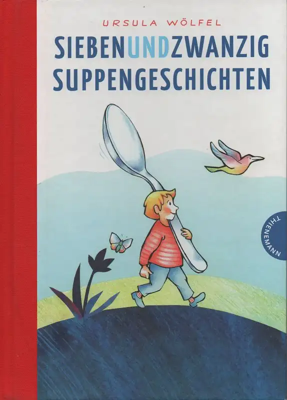 Wölfel, Ursula (Text) / Wölfel, Bettina (Illustr.): Siebenundzwanzig Suppengeschichten. 