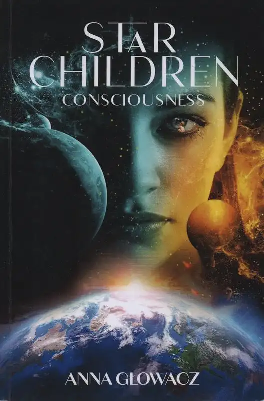 Glowacz, Anna: Star Children: Consciousness. (Vol.1). 