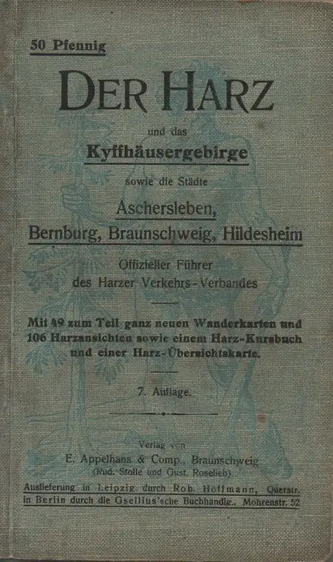 Hoffmann, Hans: Der Harz und das Kyffhäusergebirge, sowie die Städte Aschersleben, Braunschweig, Hildesheim. Offizieller Führer des Harzer Verkehrs-Verbandes. 