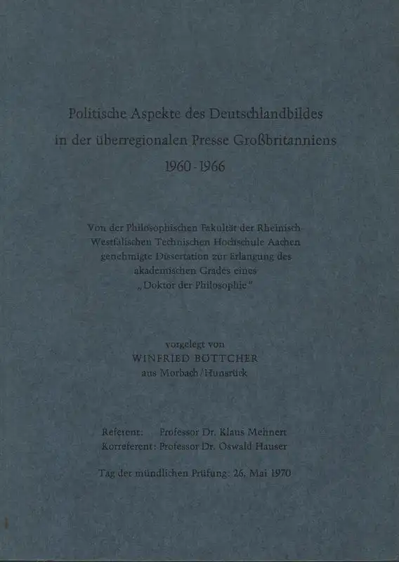 Böttcher, Winfried: Politische Aspekte des Deutschlandbildes in der überregionalen Presse Großbritanniens 1960-1966. (Dissertation). 