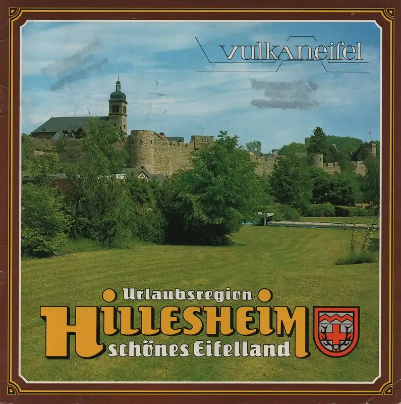 Verkehrsamt der Verbandsgemeinde Hillesheim (Hrsg.): Urlaubsregion Hillesheim, schönes Eifelland. Vulkaneifel. (Reiseprospekt). 