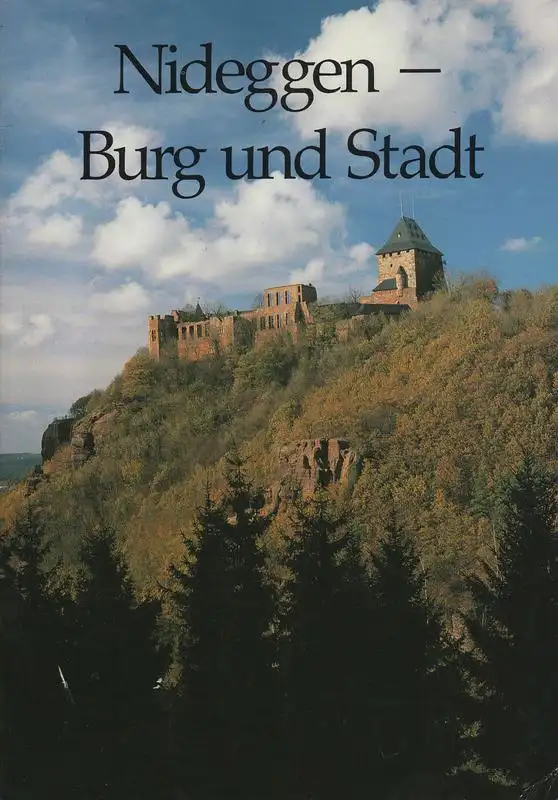 Bodsch, Ingrid: Nideggen - Burg und Stadt. Zur Geschichte der ehemaligen jülichschen Residenz von den Anfängen bis ins 20. Jahrhundert. 