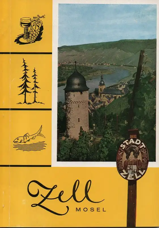 Stadtverwaltung Zell (Mosel): Zell, Mosel - sein Werden und sein Wirken.