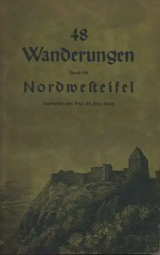 Kurtz, Edmund ( Bearb.): 48 Wanderungen durch die Nordwesteifel. 