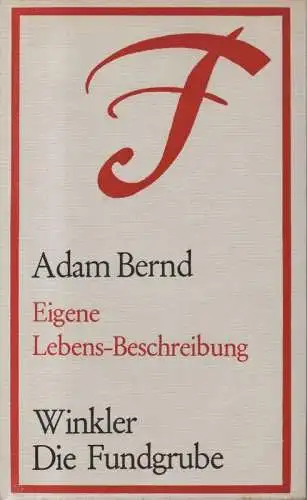 Bernd, Adam / Hoffmann, Volker (Hrsg.): Eigene Lebens-Beschreibung. (Die Fundgrube). 
