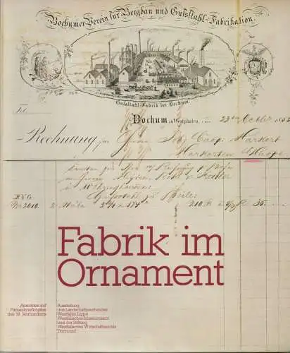 Korzus, Bernard (Hrsg.): Fabrik im Ornament. Ansichten auf Firmenbriefköpfen d. 19. Jh. ; Ausstellung d. Landschaftsverb. Westfalen-Lippe, Westfäl. Museumsamt u.d. Stiftung Westfäl. Wirtschaftsarchiv Dortmund. 