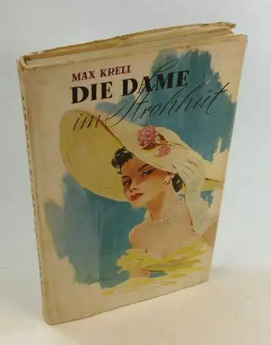 Krell, Max: Die Dame im Strohhut. Novelle. 