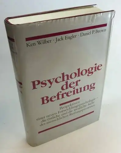 Wilber, Ken / Jack Engler / Daniel P. Brown: Psychologie der Befreiung. Perspektiven einer neuen Entwicklungspsychologie - die östliche und westliche Sicht des menschlichen Reifungsprozesses...