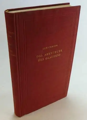 Chesterton, G. K: Das Abenteuer des Glaubens. Orthodoxie. Mit einer Einführung von Peter Schifferli. (Christliches England, Band II). 