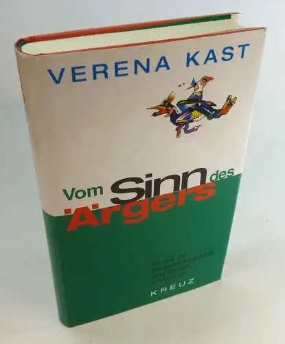 Kast, Verena: Vom Sinn des Ärgers. Anreiz zur Selbstbehauptung und Selbstentfaltung. 