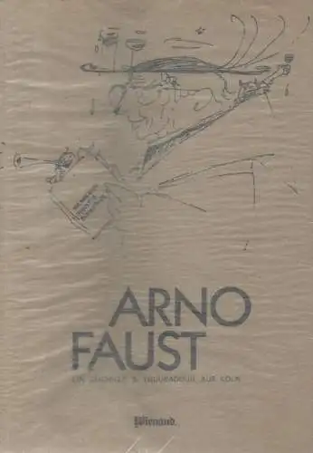 Loebenthal, Hildegard / Faust, Arno [Illustration]: Arno Faust - ein Zeichner & Troubadour aus Köln. 
