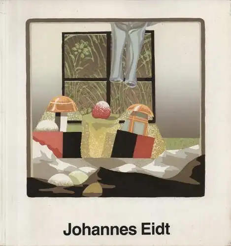 Eidt, Johannes (Künstler): Johannes Eidt. Graphik. (Kulturgeschichtl. Museum). 