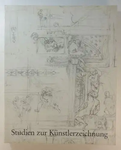 Kummer, Stefan / Georg Satzinger (Hg.): Studien zur Künstlerzeichnung. Klaus Schwager zum 65. Geburtstag. 