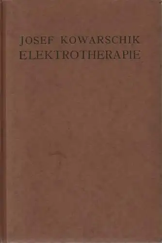 Kowarschik, Josef: Elektrotherapie. Ein Lehrbuch. 