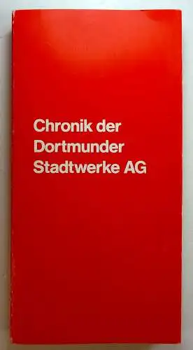 Keil, Hermann: Chronik der Dortmunder Stadtwerke AG. 125 Jahre Stadtwerke - Leistung hat Geburtstag. 