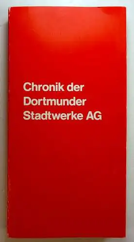Keil, Hermann: Chronik der Dortmunder Stadtwerke AG. 125 Jahre Stadtwerke - Leistung hat Geburtstag.