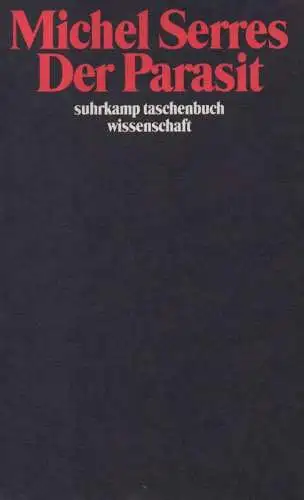 Serres, Michel: Der Parasit. (Suhrkamp-Taschenbuch Wissenschaft ; 677). 