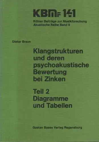 Braun, Dieter: Klangstrukturen und deren psychoakustische Bewertung bei Zinken, 2: Diagramme und Tabellen. 