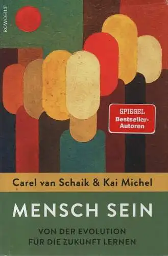Schaik, Carel van / Michel, Kai: Mensch sein. Von der Evolution für die Zukunft lernen. 