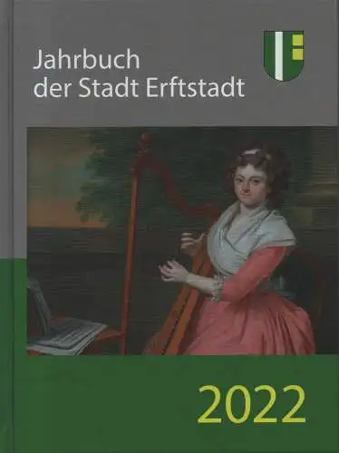 Stadt Erftstadt (Hrsg.): Jahrbuch der Stadt Erftstadt  2022. 31. Jahrgang. 