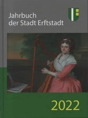 Stadt Erftstadt (Hrsg.): Jahrbuch der Stadt Erftstadt  2022. 31. Jahrgang.