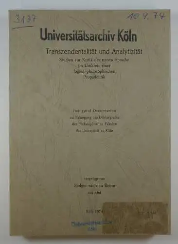 Boom, Holger van den: Transzendentalität und Analytizität. Studien zur Kritik der reinen Sprache im Umkreis einer logisch-philosophischen Propaedeutik. (Dissertation). 