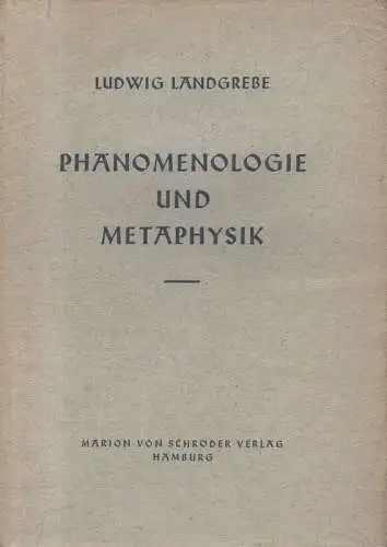 Landgrebe, Ludwig: Phänomenologie und Metaphysik. 