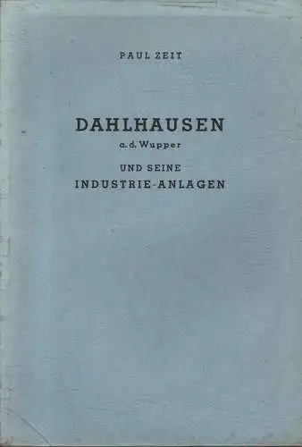 Zeit, Paul: Dahlhausen a.d. Wupper und seine Industrie-Anlagen. Ein Heimatbuch. 