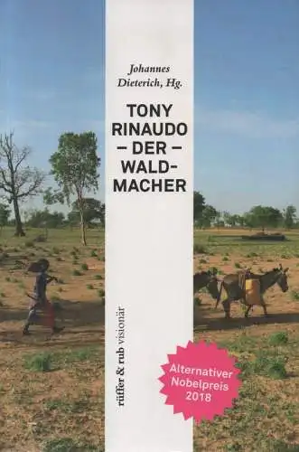 Dieterich, Johannes: Tony Rinaudo - der Waldmacher. (Von der Vision zur Wirklichkeit ; 6). 