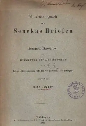 Binder, Otto: Die Abfassungszeit von Senekas Briefen. (Dissertation). 