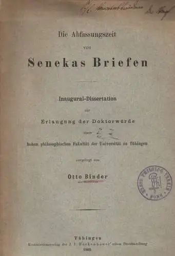 Binder, Otto: Die Abfassungszeit von Senekas Briefen. (Dissertation).