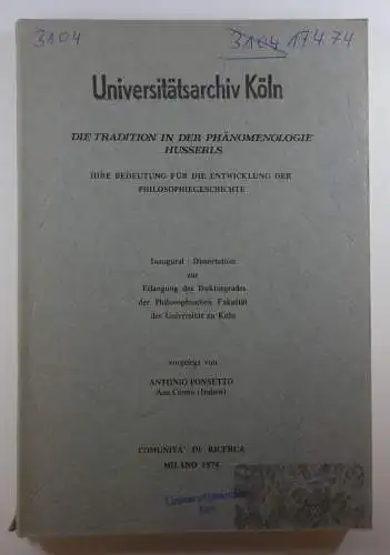 Ponsetto, Antonio: Die Tradition in der Phänomenologie Husserls. Ihre Bedeutung für die Entwicklung der Philosophiegeschichte. (Dissertation). 