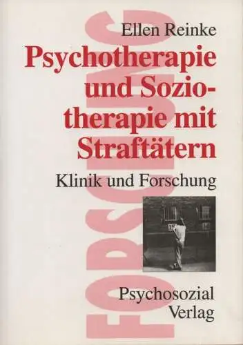 Reinke, Ellen Katharina: Psychotherapie und Soziotherapie mit Straftätern : Klinik und Forschung. 