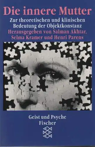 Akhtar, Salman [Hrsg.] ; Kramer, Selma [Hrsg.] ; Parens, Henri [Hrsg.]: Die innere Mutter: zur theoretischen und klinischen Bedeutung der Objektkonstanz. (Fischer-Taschenbücher ; 12884: Geist und Psyche). 