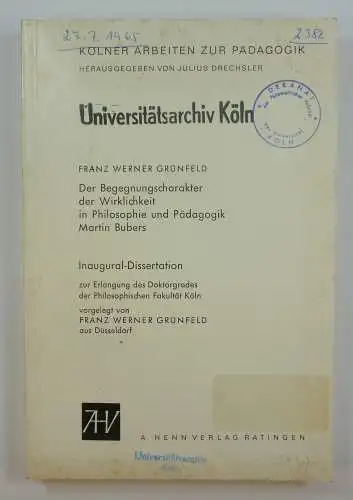 Grünfeld, Franz Werner: Der Begegnungscharakter der Wirklichkeit in Philosophie und Pädagogik Martin Bubers. Dissertation. 