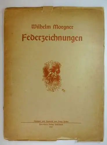 Morgner, Wilhelm: Federzeichnungen. Vorwort und Auswahl von Franz Becker. 