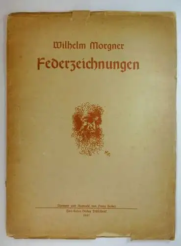 Morgner, Wilhelm: Federzeichnungen. Vorwort und Auswahl von Franz Becker.