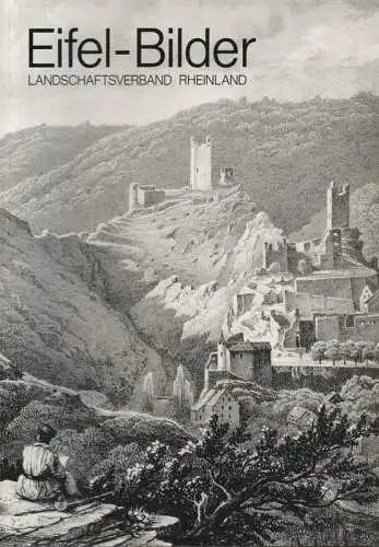 Czerannowski, Barbara: Eifel-Bilder. Die Eifel in graphischen Darstellungen 1600 - 1870. (= Führer und Schriften des Rheinischen Freilichtmuseums und Landesmuseums für Volkskunde in Kommern. Band 33).