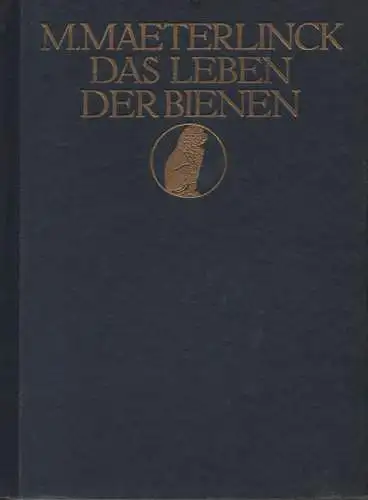 Maeterlinck, Maurice: Das Leben der Bienen. (Autorisierte Ausgabe in das Deutsche übertragen von Friedrich v. Oppeln-Bronikowski. Mit Schmuckleisten von Wilhelm Müller-Schoenefeld). 