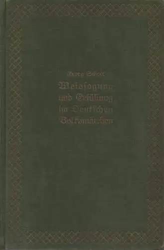 Schott, Georg: Weissagung und Erfüllung im deutschen Volksmärchen. (Für deutsche Erneuerung ; 1). 