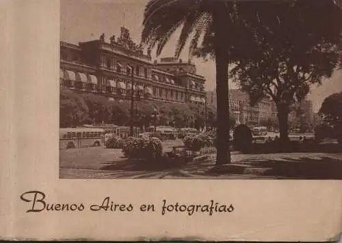 Schumacher, Werner (Editor y Fotografo): Buenos Aires en fotografias. (1952).