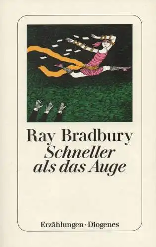 Bradbury, Ray: Schneller als das Auge. Erzählungen. (detebe Nr. 24409).