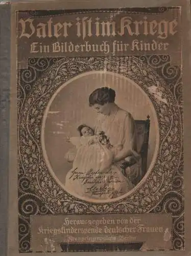 Presber, Rudolf / Kriegskinderspende deutscher Frauen (Hrsg.): Vater ist im Kriege. Ein Bilderbuch für Kinder. 