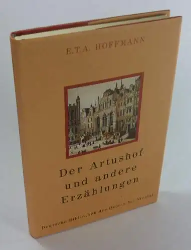 Hoffmann, E. T. A: Der Artushof und andere Erzählungen. Herausgegeben von Hans Eichner. (Deutsche Bibliothek des Ostens). 
