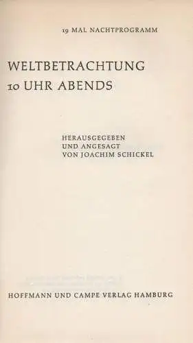 Schickel, Joachim (Hrsg.): Weltbetrachtung 10 Uhr abends: 19mal Nachtprogramm. 